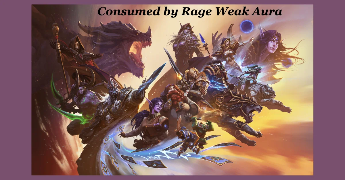 Consumed by Rage Weak Aura: The Key to Mastering Warrior Rage Management